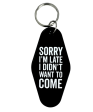 Funny Keychain - Sorry I m Late I Didn t Want To Come Online Hot Sale