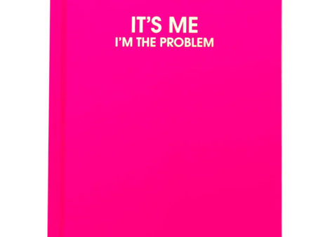 Journal - It s Me I m The Problem Online now