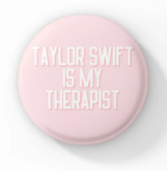 Button Pin - Taylor is My Therapist Supply