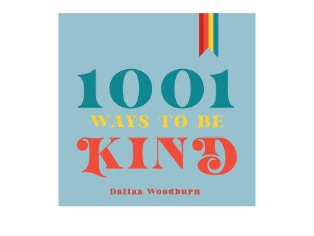 1001 Ways To Be Kind Hot on Sale